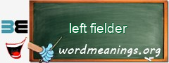 WordMeaning blackboard for left fielder